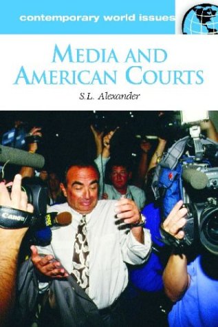 Media and American Courts: A Reference Handbook (Contemporary World Issues)