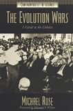 The Evolution Wars: A Guide to the Debates (Controversies in Science)