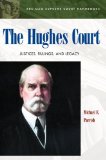 The Hughes Court: Justices, Rulings, and Legacy