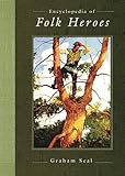 Encyclopedia of Folk Heroes