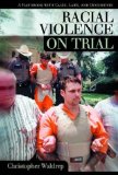 Racial Violence on Trial: A Handbook with Cases, Laws, and Documents