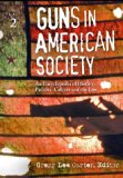 Guns In American Society: An Encyclopedia, Two Vol. Set