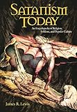 Satanism Today: An Encyclopedia of Religion, Folklore, and Popular Culture