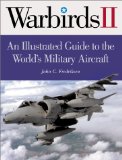 International Warbirds: An Illustrated Guide to World Military Aircraft, 1914-2000