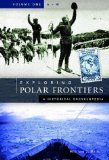 Exploring Polar Frontiers [2 volumes]: A Historical Encyclopedia