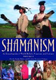 Shamanism: An Encyclopedia of World Beliefs, Practices, and Culture (2 Volume Set)