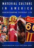 Material Culture in America: Understanding Everyday Life