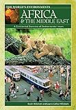 Africa & the Middle East: A Continental Overview of Environmental Issues (The World's Environments)