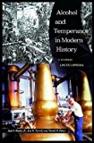 Alcohol and Temperance in Modern History: An International Encyclopedia 2 Vol. Set