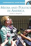 Media and Politics in America: A Reference Handbook (Contemporary World Issues)