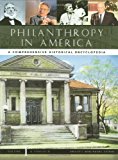 Philanthropy in America: A Comprehensive Historical Encyclopedia (3 vol set)