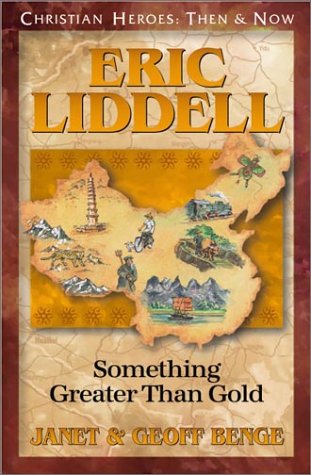 Book Cover Eric Liddell: Something Greater than Gold (Christian Heroes: Then & Now) (Christian Heroes: Then and Now)