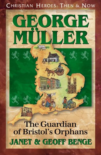 Book Cover George Muller: The Guardian of Bristol's Orphans (Christian Heroes: Then & Now)
