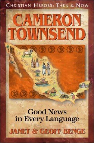 Book Cover Cameron Townsend: Good News in Every Language (Christian Heroes: Then & Now)