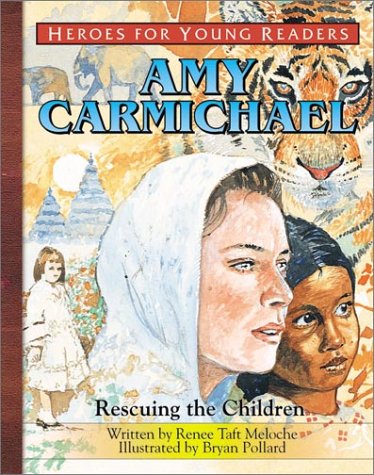 Book Cover Amy Carmichael: Rescuing the Children (Heroes for Young Readers)
