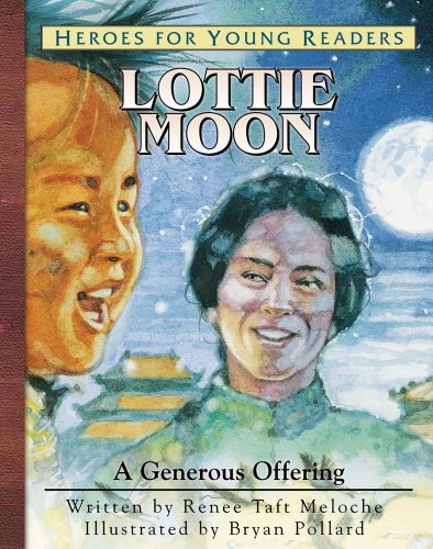 Book Cover Lottie Moon: A Generous Offering (Heroes for Young Readers)
