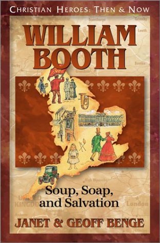 Book Cover William Booth: Soup, Soap, and Salvation (Christian Heroes: Then & Now)
