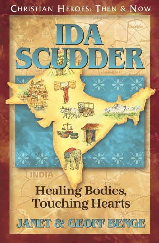 Book Cover Ida Scudder: Healing Bodies, Touching Hearts (Christian Heroes: Then & Now)