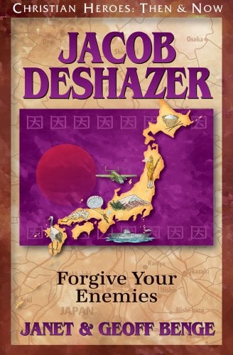 Book Cover Jacob DeShazer: Forgive Your Enemies (Christian Heroes: Then & Now)
