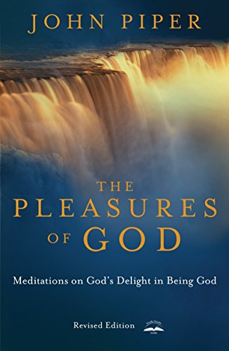 Book Cover The Pleasures of God: Meditations on God's Delight in Being God