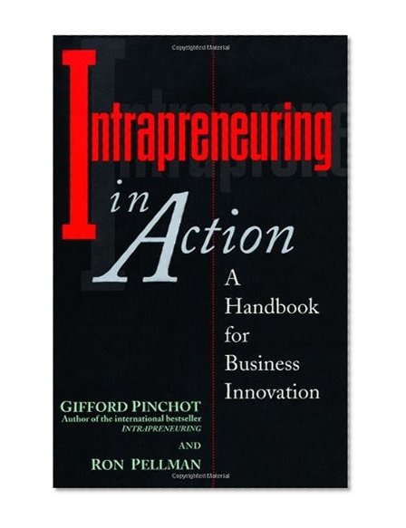 Book Cover Intrapreneuring in Action: A Handbook for Business Innovation