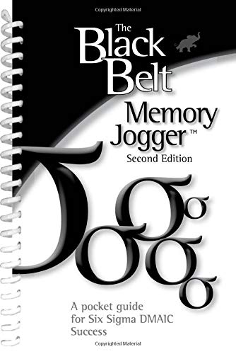 Book Cover The Black Belt Memory Jogger Second Edition: A Pocket Guide for Six Sigma DMAIC Success
