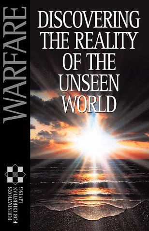Warfare: Discovering the Reality of the Unseen World (Foundations for Christian Living)