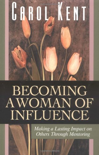 Becoming a Woman of Influence: Making a Lasting Impact on Others