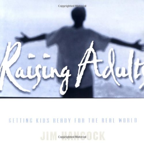 Raising Adults: Getting Kids Ready for the Real World
