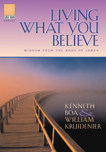 Living What You Believe: Wisdom From the Book of James