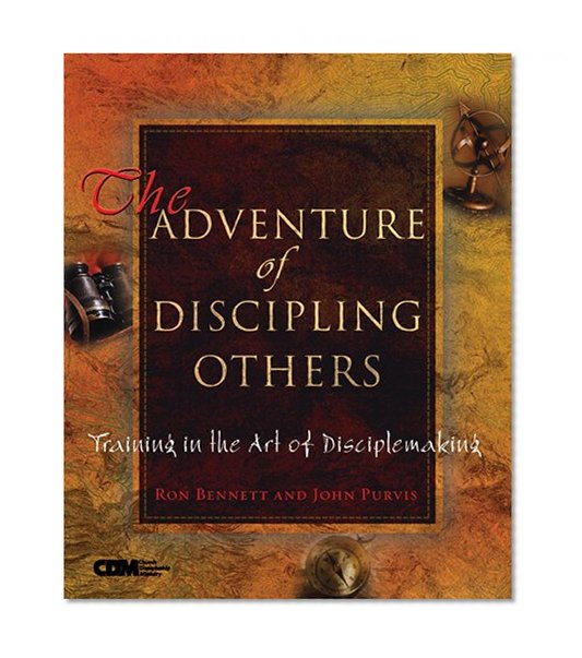 The Adventure of Discipling Others: Training in the Art of Disciplemaking (Redefining Life)