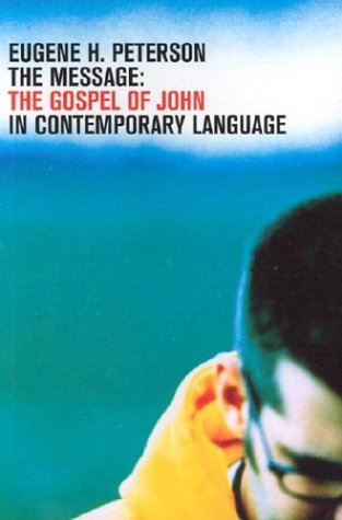Book Cover The Message:  Gospel of John in Contemporary Language