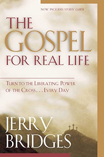 Book Cover The Gospel for Real Life: Turn to the Liberating Power of the Cross...Every Day (Now Includes Study Guide)