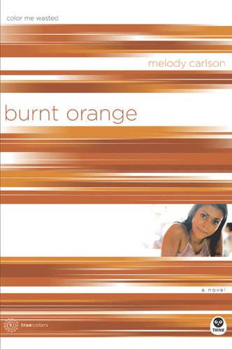 Book Cover Burnt Orange: Color Me Wasted (TrueColors Series #5)