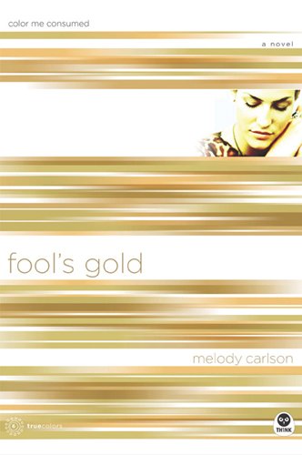Book Cover Fool's Gold: Color Me Consumed (TrueColors Series #6)