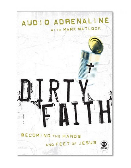 Book Cover Dirty Faith: Becoming the Hands and Feet of Jesus