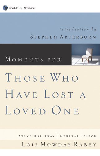 Moments for Those Who Have Lost a Loved One (New Life Live Meditations)