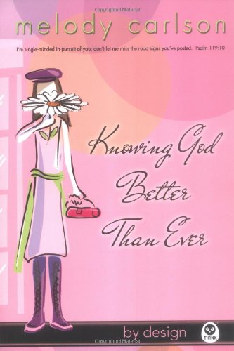 Book Cover Knowing God Better Than Ever (By Design Series, Book 1)
