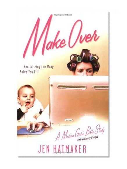 Book Cover Make Over: Revitalizing the Many Roles You Fill (A Modern Girl's Bible Study)