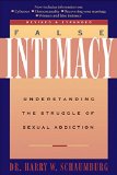 False Intimacy: Understanding the Struggle of Sexual Addiction (LifeChange)