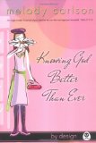 Knowing God Better Than Ever (By Design Series, Book 1)