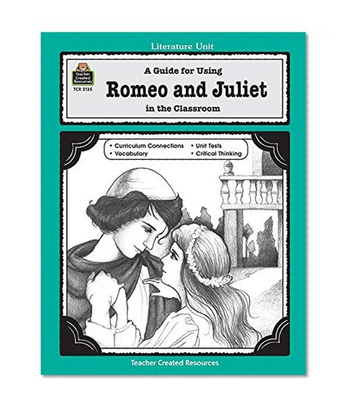 A Guide for Using Romeo and Juliet in the Classroom