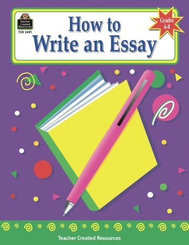 Book Cover How to Write an Essay, Grades 6-8