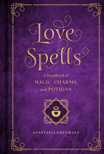 Book Cover Love Spells: A Handbook of Magic, Charms, and Potions (Volume 2) (Mystical Handbook, 2)