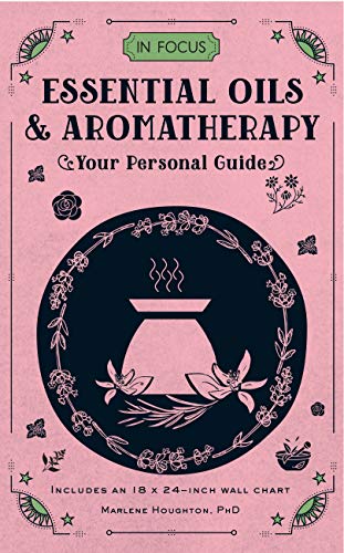 Book Cover In Focus Essential Oils & Aromatherapy: Your Personal Guide: 6