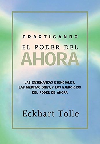 Book Cover Practicando el poder de ahora: Practicing the Power of Now, Spanish-Language Edition (Spanish Edition)