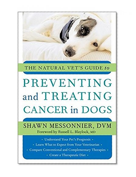 Book Cover The Natural Vet's Guide to Preventing and Treating Cancer in Dogs