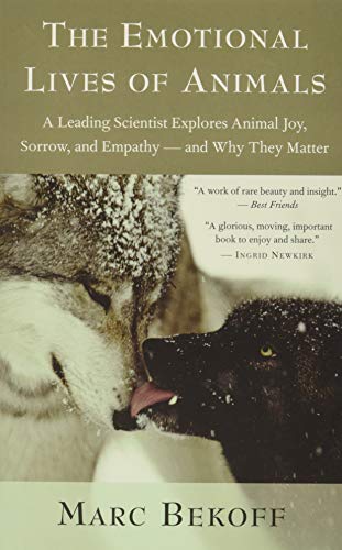 Book Cover The Emotional Lives of Animals: A Leading Scientist Explores Animal Joy, Sorrow, and Empathy â€• and Why They Matter