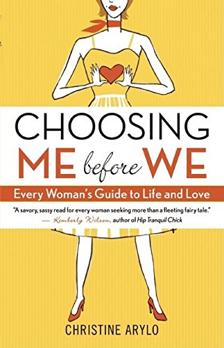 Book Cover Choosing ME Before WE: Every Woman's Guide to Life and Love