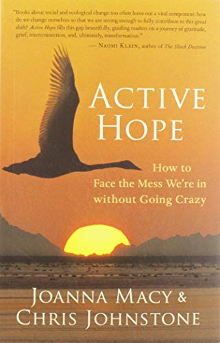 Book Cover Active Hope: How to Face the Mess We're in without Going Crazy